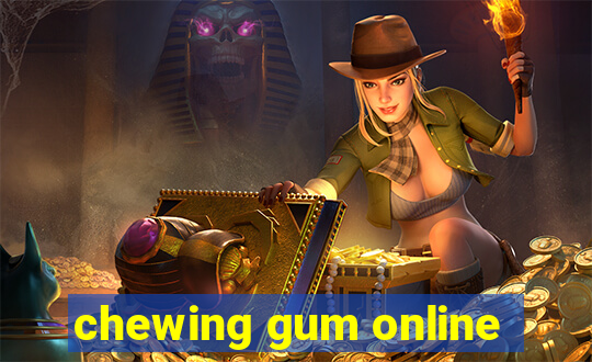 chewing gum online